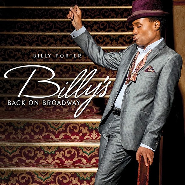 Exclusive First Listen: Billy Porter’s Coming Up Roses on New Album Billy’s Back On Broadway
