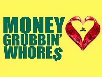 Pizza & Divorce: Money Grubbin’ Whores Will Play Off-Broadway; Tickets Now Available