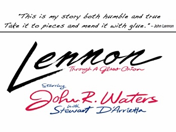 John R. Waters & Stewart D'Arrietta Will 'Come Together' for Lennon: Through a Glass Onion Off-Broadway