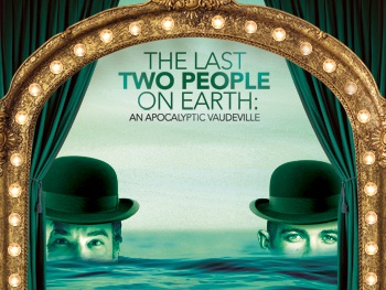 The Last Two People on Earth: An Apocalyptic Vaudeville, Starring Mandy Patinkin, Begins Performances Off-Broadway