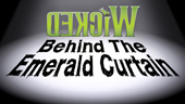 Wicked: Behind the Emerald Curtain