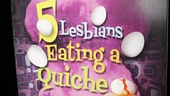 ‘5 Lesbians Eating a Quiche’ Opening Night