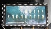 Brief encounter opening – marquee