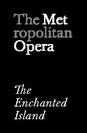 Metropolitan Opera: The Enchanted Island poster