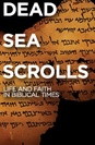Dead Sea Scrolls: Life and Faith in Biblical Times poster