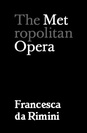 Metropolitan Opera: Francesca da Rimini poster