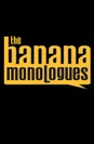 The Banana Monologues