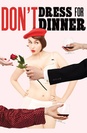 Don't Dress for Dinner
